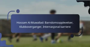 Hossam Al-Muwallad: Barndomsopplevelser, Klubboverganger, Internasjonal karriere
