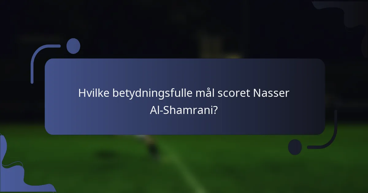 Hvilke betydningsfulle mål scoret Nasser Al-Shamrani?
