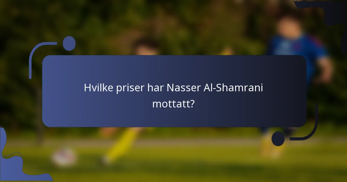 Hvilke priser har Nasser Al-Shamrani mottatt?