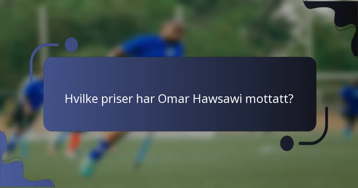 Hvilke priser har Omar Hawsawi mottatt?